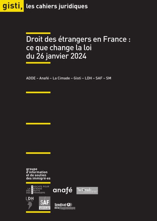 Couverture de la publication : "Gisti - Les cahiers Juridiques : Droit des étrangers : ce que change la loi du 26 janvier 2024".